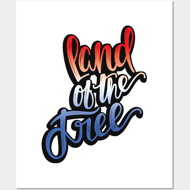 Land Of The Free Handlettering Wall Art by hoddynoddy